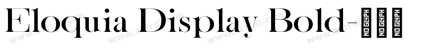 Eloquia Display Bold字体转换 Eloquia Display Bold字体转换